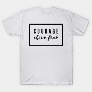 Courage Above Fear Black T-Shirt